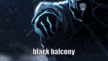 a close up of a person 's face with the words `` black balcony '' written on the bottom .