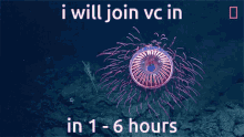 i will join vc in1to6hours