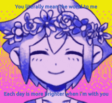 a drawing of a girl with a flower crown on her head with the words " you literally mean the world to me "
