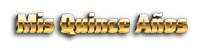 a gold sign that says mis quince anos