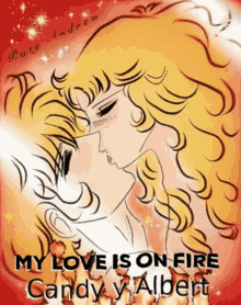 My Love Is On Fire Candy Candy GIF - My Love Is On Fire Candy Candy Candy Y Albert GIFs