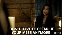 I Dont Have To Clean Up Your Mess Anymore Lesley Ann Brandt GIF - I Dont Have To Clean Up Your Mess Anymore Lesley Ann Brandt Mazikeen GIFs