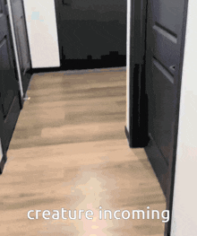 a picture of a hallway with the words creature incoming on the bottom
