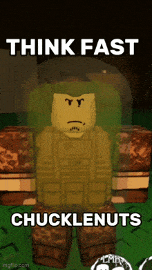 a picture of a soldier with the words think fast chucklenuts below him