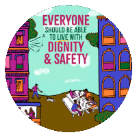a poster that says " everyone should be able to live with dignity and safety "