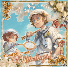 a greeting card with a boy holding a tennis racquet and the words good morning mikelings