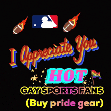 a sign that says " i appreciate you hot gay sports fans buy pride gear "