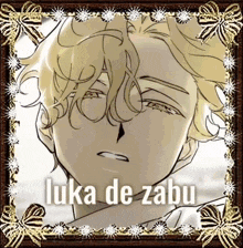 a picture of a man with the name luka de zabu