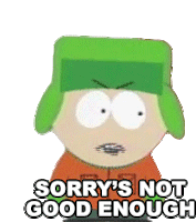 Sorrys Not Good Enough Kyle Broflovski Sticker - Sorrys Not Good Enough Kyle Broflovski South Park Stickers