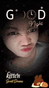 a girl making a funny face with the words good night kitten sweet dreams