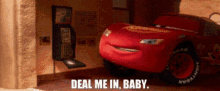 Cars Lightning Mcqueen GIF - Cars Lightning Mcqueen Deal Me In Baby GIFs