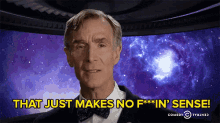 Tell Em Nye GIF - Bill Nye The Science Guy No Fucking Sense GIFs