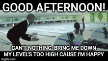 a bowling alley scene with a caption that says good afternoon !
