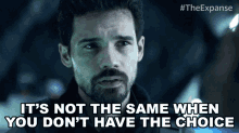 Ts Not The Same When You Dont Have The Choice James Holden GIF - Ts Not The Same When You Dont Have The Choice James Holden The Expanse GIFs