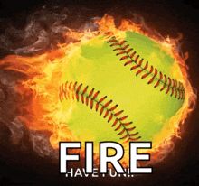 a softball that is on fire with the words fire have fun