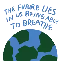 a drawing of a globe with the words " the future lies in us being able to breathe "