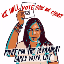 we will vote how we choose native american indigenous fight for the permanent early voter list save the permanent early voter list