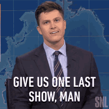Give Us One Last Show Man Saturday Night Live GIF - Give Us One Last Show Man Saturday Night Live Weekend Update GIFs