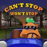 a cartoon character is driving a car with the words can 't stop won 't stop behind him