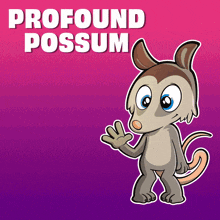 a cartoon of an opossum with the words profound possum above it