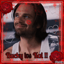 a picture of a man with roses and the words bucky wo kai on it