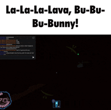 a screen shot of a video game with the words la-la-la-lava bu-bu-bunny