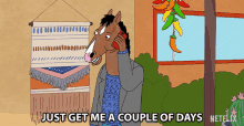 just get me a couple of days will arnett bojack horseman give me time i need more time