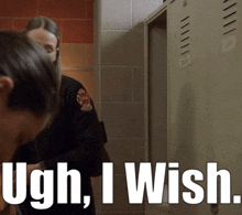 a locker with a sign that says ' ugh i wish ' on it