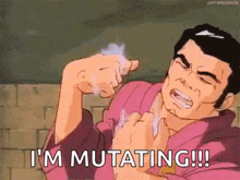 a cartoon of a man in a pink robe saying `` i 'm mutating !! ''