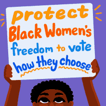 Protect Black Women Protect Black Womens Freedom To Vote GIF - Protect Black Women Protect Black Womens Freedom To Vote Vote How They Choose GIFs