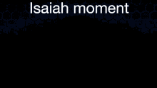 Isaiah Isaiahmoment GIF - Isaiah Isaiahmoment Yoisaiah GIFs