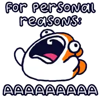 a cartoon fish with its mouth open and the words " for personal reasons "