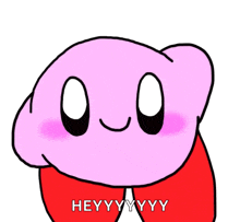 a drawing of kirby with the words heyy yy yy written on it