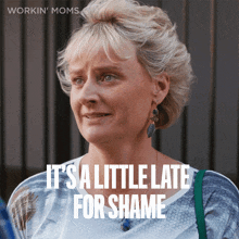 Its A Little Late For Shame Valerie GIF - Its A Little Late For Shame Valerie Workin Moms GIFs
