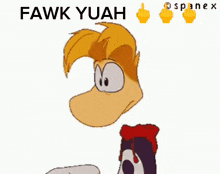 a picture of a cartoon character with the words fawk yuah above him