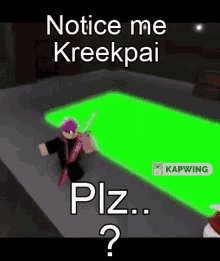 kreekpai notice me plz please roblox