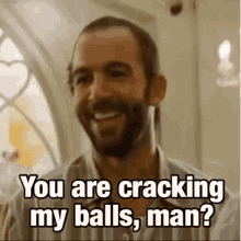 You Are Cracking My Balls Man The Hangover GIF