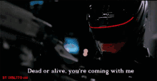 Robocop Dead Or Alive Youre Coming With Me GIF - Robocop Dead Or Alive Youre Coming With Me Robocop2014 GIFs