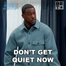 Dont Get Quiet Now Calvin Payne GIF - Dont Get Quiet Now Calvin Payne House Of Payne GIFs