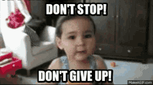 Dont Stop Dont Give Up GIF