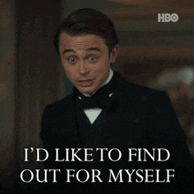 a man in a tuxedo with the words i 'd like to find out for myself below him