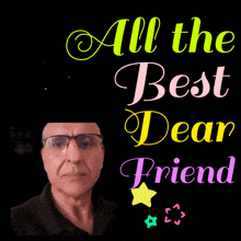 a picture of a man with glasses and the words all the best dear friend