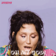 a woman says oh my god in front of seventeen magazine