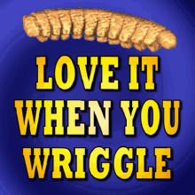 Love It When You Wriggle Wriggle GIF - Love It When You Wriggle Wriggle Wiggle GIFs