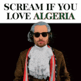 scream if you love algeria poster with a man in a wig