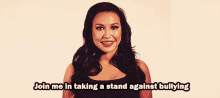 naya rivera join me in taking a stand against bullying take a stand against bullying anti bullying glee
