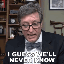 I Guess Well Never Know The History Guy GIF - I Guess Well Never Know The History Guy Mystery GIFs