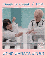 a picture of two men with the caption cheek to cheek / imp #imp #arata #yuki