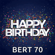 Bert70 Happy Birthday GIF - Bert70 Happy Birthday Confetti GIFs