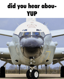 a picture of an airplane with the words did you hear about yup